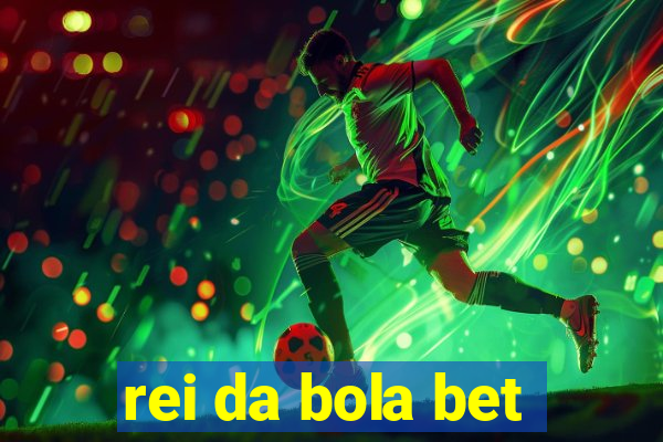 rei da bola bet